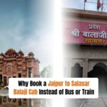 Why Book a Jaipur to Salasar Balaji Cab Instead of Bus or Train