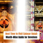Best Time to Visit Salasar Balaji: Month-Wise Guide for Devotees
